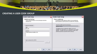 CREATING A USER CODE GROUP
 