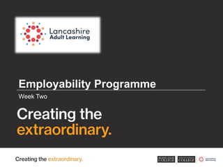 Employability Programme
Week Two
 