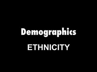 Demographics ETHNICITY 