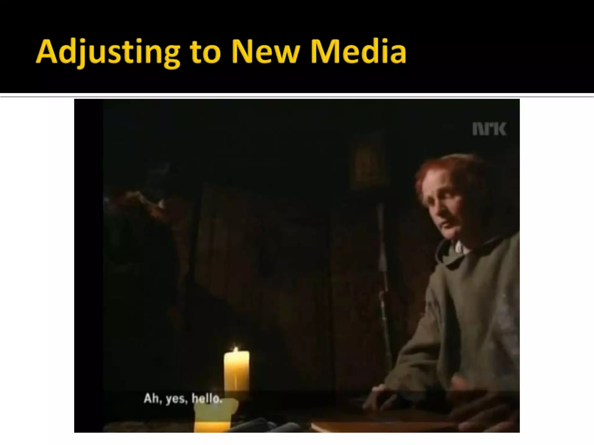 Adjusting to New Media