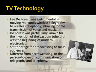 From Film to TVChildren (4-6), when asked what they liked best: fathers or TV—54% chose TV.TV is 50 years old.It took only 8 years for TV to “penetrate” American homes.TV is on an average of 8 hours a day.Most of the world’s people devote half their leisure time to TV.