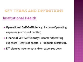 Clients are viewed in profit terms mostlyMicrofinance institutions (MFIs)Offer financial services to poor people excluded from banks