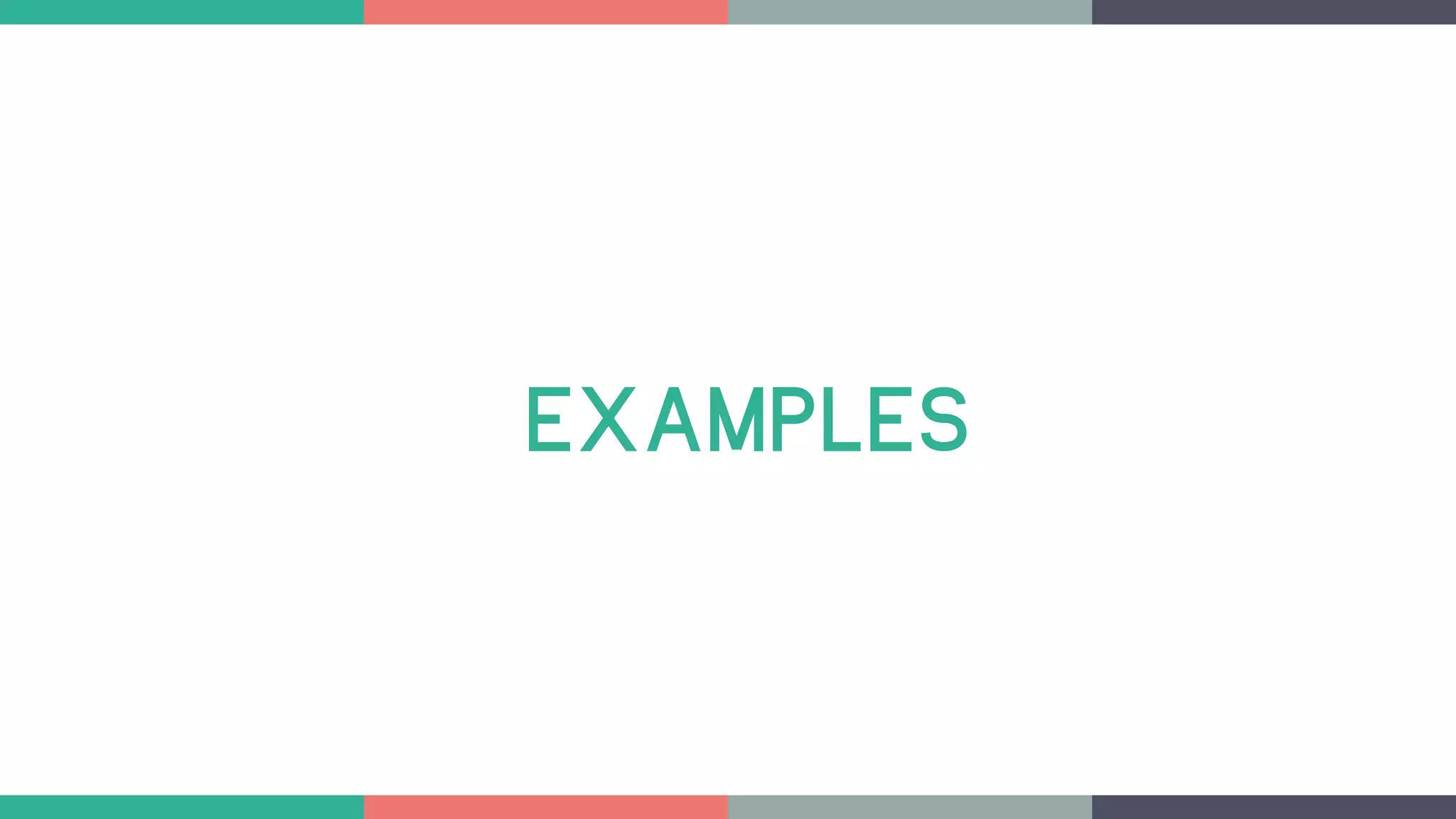 EXAMPLES
 