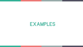 EXAMPLES
 