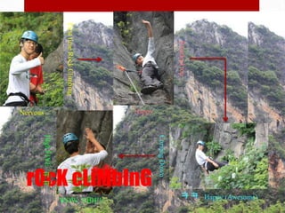 rOcK cLiMbInGFirst time Rock Climbing Reached topHappyNervousHigh FIVE ㅋㅋComing DownㅋㅋHappy (Awesome)WOW; YHH!!~
