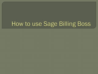 How to Use Sage Billing Boss