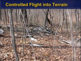 24
Controlled Flight into Terrain
 