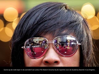 Scene op de rode loper in de zonnebril van acteur Ple Nakorn Sirachai bij de repetitie voor de Academy Awards in Los Angeles.
 