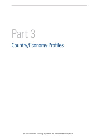 Part 3
Country/Economy Profiles




     The Global Information Technology Report 2010–2011 © 2011 World Economic Forum
 