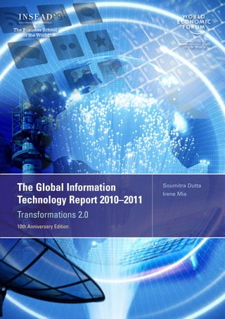 The Global Information        Soumitra Dutta
                              Irene Mia
Technology Report 2010–2011
Transformations 2.0
10th Anniversary Edition
 