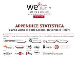 APPENDICE STATISTICA

L’area vasta di Forlì-Cesena, Ravenna e Rimini

(rev. 15-10-2013)

 