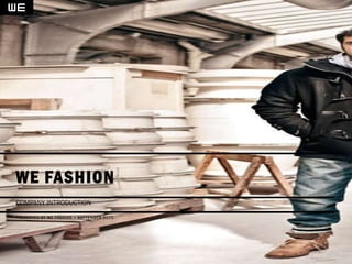 WE FASHION COMPANY INTRODUCTION PRESENTED BY WE FASHION • SEPTEMBER 2011 