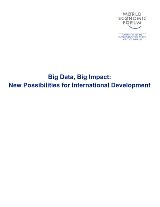 Big Data, Big Impact:
New Possibilities for International Development




                                             0
 