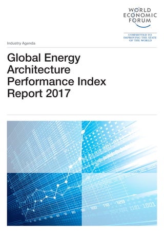 Industry Agenda
Global Energy
Architecture
Performance Index
Report 2017
 