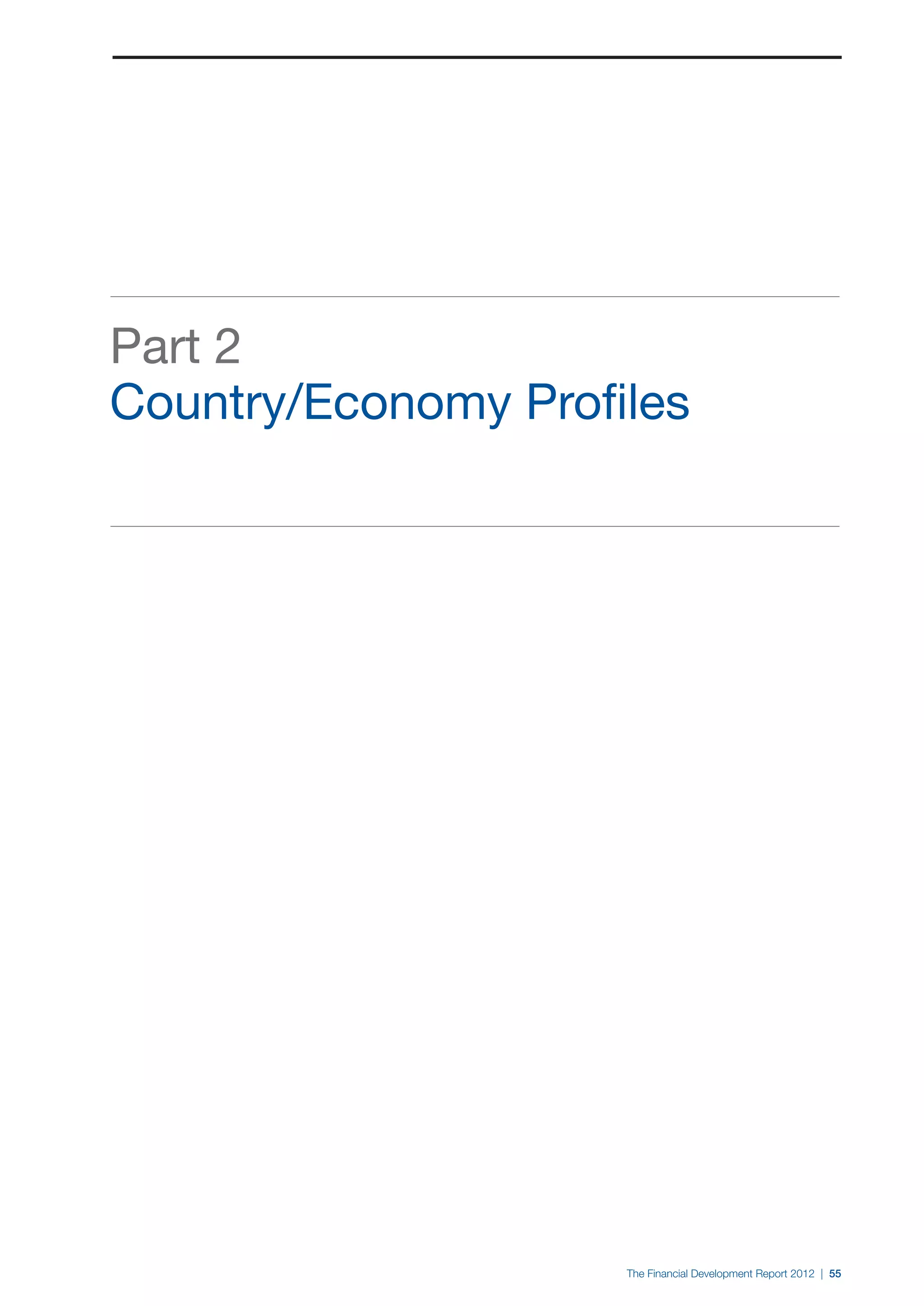 Part 2
Country/Economy Profiles




                     The Financial Development Report 2012 | 55
 