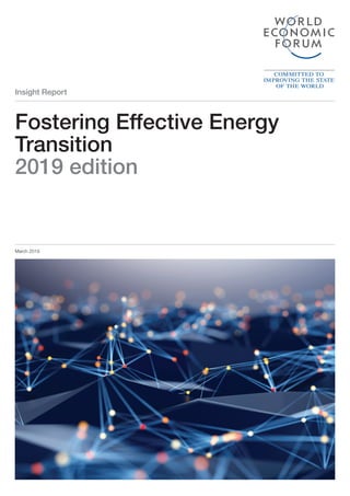Insight Report
Fostering Effective Energy
Transition
2019 edition
March 2019
 