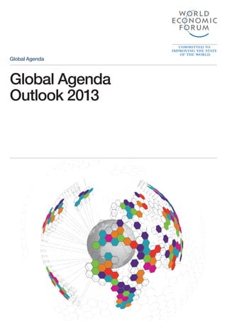Global Agenda
Outlook 2013
Global Agenda
WEF-121228-OGA-HD2.indd 1 11.01.13 07:37
 