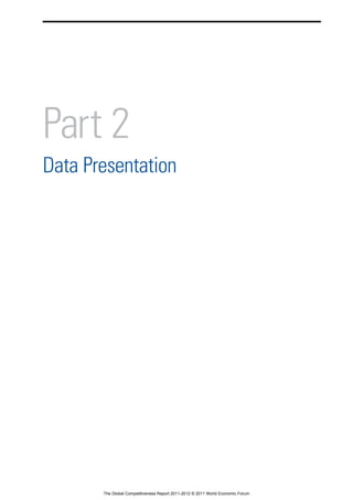Part 2
Data Presentation




       The Global Competitiveness Report 2011-2012 © 2011 World Economic Forum
 