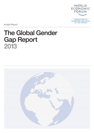 Insight Report

The Global Gender
Gap Report
2013

 
