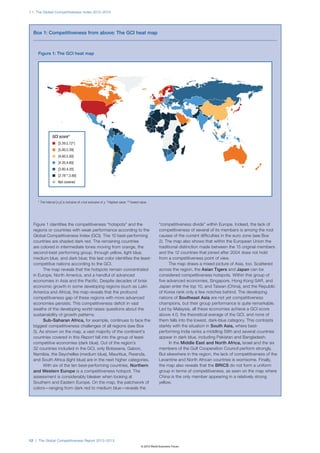 1.1: The Global Competitiveness Index 2012–2013




  Box 1: Competitiveness from above: The GCI heat map



     Figure 1: The GCI heat map




                 GCI score*
                 n  [5.39,5.72†]
                 n  [5.00,5.39[
                 n  [4.60,5.00[
                 n  [4.20,4.60[
                 n  [3.80,4.20[
                 n  [2.78††,3.80[
                 n  Not covered




     * The interval [x,y[ is inclusive of x but exclusive of y. † Highest value; †† lowest value.




  Figure 1 identifies the competitiveness “hotspots” and the                                            “competitiveness divide” within Europe. Indeed, the lack of
  regions or countries with weak performance according to the                                           competitiveness of several of its members is among the root
  Global Competitiveness Index (GCI). The 10 best-performing                                            causes of the current difficulties in the euro zone (see Box
  countries are shaded dark red. The remaining countries                                                2). The map also shows that within the European Union the
  are colored in intermediate tones moving from orange, the                                             traditional distinction made between the 15 original members
  second-best performing group, through yellow, light blue,                                             and the 12 countries that joined after 2004 does not hold
  medium blue, and dark blue; this last color identifies the least-                                     from a competitiveness point of view.
  competitive nations according to the GCI.                                                                   The map draws a mixed picture of Asia, too. Scattered
        The map reveals that the hotspots remain concentrated                                           across the region, the Asian Tigers and Japan can be
  in Europe, North America, and a handful of advanced                                                   considered competitiveness hotspots. Within this group of
  economies in Asia and the Pacific. Despite decades of brisk                                           five advanced economies, Singapore, Hong Kong SAR, and
  economic growth in some developing regions (such as Latin                                             Japan enter the top 10, and Taiwan (China), and the Republic
  America and Africa), the map reveals that the profound                                                of Korea rank only a few notches behind. The developing
  competitiveness gap of these regions with more advanced                                               nations of Southeast Asia are not yet competitiveness
  economies persists. This competitiveness deficit in vast                                              champions, but their group performance is quite remarkable.
  swaths of the developing world raises questions about the                                             Led by Malaysia, all these economies achieve a GCI score
  sustainability of growth patterns.                                                                    above 4.0, the theoretical average of the GCI, and none of
        Sub-Saharan Africa, for example, continues to face the                                          them falls into the lowest, dark-blue category. This contrasts
  biggest competitiveness challenges of all regions (see Box                                            starkly with the situation in South Asia, where best-
  5). As shown on the map, a vast majority of the continent’s                                           performing India ranks a middling 59th and several countries
  countries covered in this Report fall into the group of least-                                        appear in dark blue, including Pakistan and Bangladesh.
  competitive economies (dark blue). Out of the region’s                                                      In the Middle East and North Africa, Israel and the six
  32 countries included in the GCI, only Botswana, Gabon,                                               members of the Gulf Cooperation Council perform strongly.
  Namibia, the Seychelles (medium blue), Mauritius, Rwanda,                                             But elsewhere in the region, the lack of competitiveness of the
  and South Africa (light blue) are in the next higher categories.                                      Levantine and North African countries is worrisome. Finally,
        With six of the ten best-performing countries, Northern                                         the map also reveals that the BRICS do not form a uniform
  and Western Europe is a competitiveness hotspot. The                                                  group in terms of competitiveness, as seen on the map where
  assessment is considerably bleaker when looking at                                                    China is the only member appearing in a relatively strong
  Southern and Eastern Europe. On the map, the patchwork of                                             yellow.
  colors—ranging from dark red to medium blue—reveals the




12 | The Global Competitiveness Report 2012–2013
                                                                                            © 2012 World Economic Forum
 