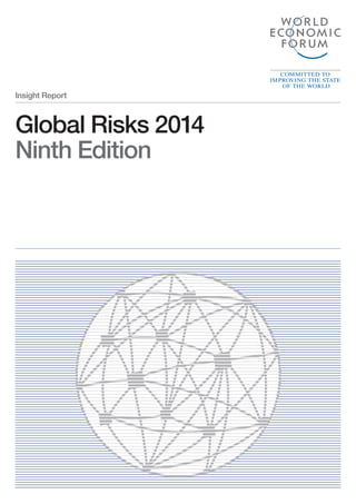 Insight Report

Global Risks 2014
Ninth Edition

 