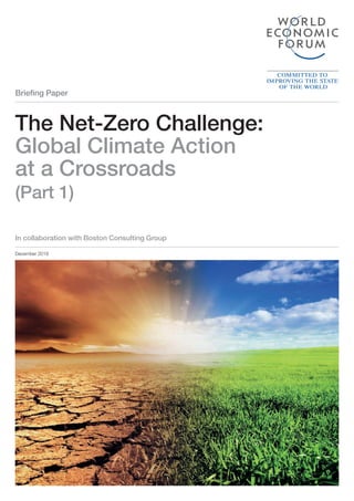 Briefing Paper
The Net-Zero Challenge:
Global Climate Action
at a Crossroads
(Part 1)
December 2019
In collaboration with Boston Consulting Group
 