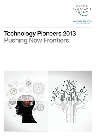 Technology Pioneers 2013
Pushing New Frontiers
 