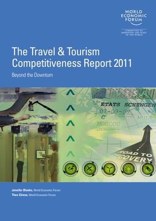 The Travel & Tourism
Competitiveness Report 2011
Beyond the Downturn




Jennifer Blanke, World Economic Forum
Thea Chiesa, World Economic Forum
 