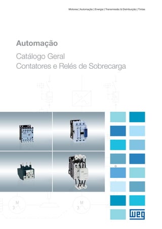 Motores | Automação | Energia | Transmissão & Distribuição | Tintas
Automação
Catálogo Geral
Contatores e Relés de Sobrecarga
 