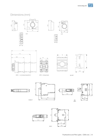 www.weg.net
51Pushbuttons and Pilot Lights - CSW Line
AF3F + Contact block BR-3PFAF3F + 1..3x Contact blocks BC_F
94.2
71.2
30
48.2
Dimensions (mm)
30
9.8
47.1
50.1
59.1
24.6
40.3
BCM01F BID
BIRD
BIDLF
36.4
20.5
24.6
39.5
9.8
43.8
37.3
9.8
42.4
35
23
26.2
15.7
13
30
AF5F
50
AF5F
AF3F
AF3F
39.7
45.9
39.7
45.9
 