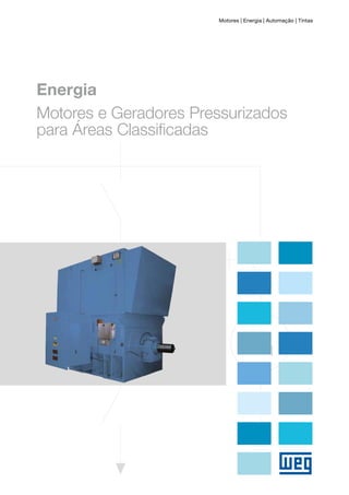 Motores | Energia | Automação | Tintas




Energia
Motores e Geradores Pressurizados
para Áreas Classificadas
 