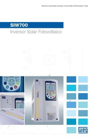 Motores | Automação | Energia | Transmissão & Distribuição | Tintas




SIW700
Inversor Solar Fotovoltaico
 