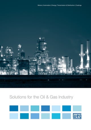 Motors | Automation | Energy | Transmission & Distribution | Coatings
Solutions for the Oil & Gas Industry
 
