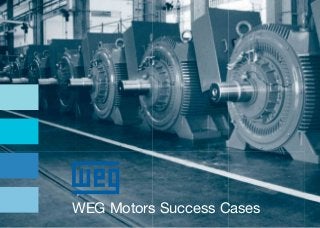 WEG Motors Success Cases
 