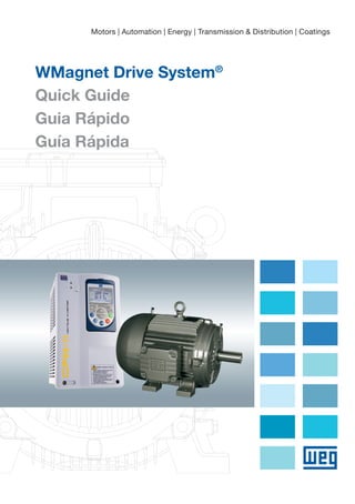 Motors | Automation | Energy | Transmission & Distribution | Coatings

WMagnet Drive System®
Quick Guide
Guia Rápido
Guía Rápida

--

 
