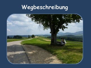 Wegbeschreibung
 