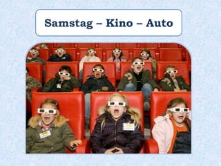 Samstag – Kino – Auto
 