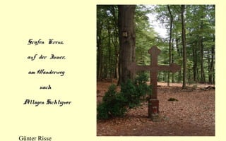 Grafen  Kreuz,  
auf  der  Inner, 
 am Wanderweg  
nach  
Allagen Sichtigvor

Günter Risse

 