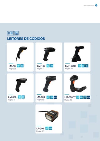 www.mvisia.com.br
PRODUTOS MVISIA WEG | CATÁLOGO DE INFORMAÇÕES 5
Retornar ao Sumário
LEITORES DE CÓDIGOS
LM-100
Página 27
1D 2D
LM-50
Página 25
1D 2D
LM-300
Página 31
1D 2D
LM-100BT
Página 29
1D 2D
LM-500
Página 33
1D 2D DPM LM-500BT
Página 35
1D 2D DPM
LF-300
Página 37
1D 2D
 