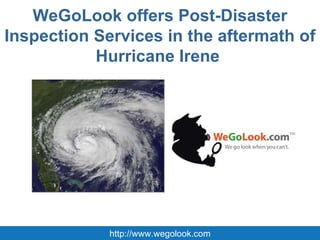 WeGoLook offers Post-Disaster Inspection Services in the aftermath of Hurricane Irene  http://www.wegolook.com 