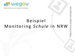 Beispiel
Monitoring Schule in NRW
 