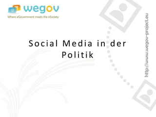 Social Media in der
       Politik
 