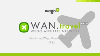 Introducing Wego Hotels White Label
2.0
 