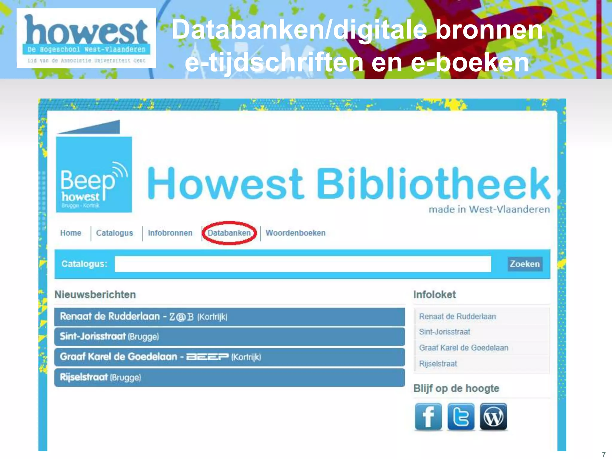 Databanken/digitale bronnen
 e-tijdschriften en e-boeken




                               7
 