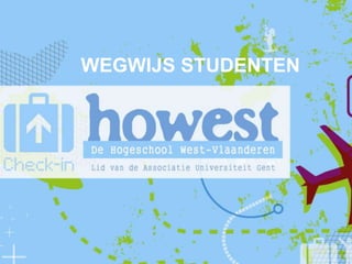 WEGWIJS STUDENTEN




               www.howest.be
 