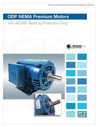 Motors | Automation | Energy | Transmission & Distribution | Coatings

ODP NEMA Premium Motors
with AEGIS® Bearing Protection Ring

 