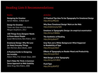 Reading Lists & Recommendations
Books Articles
Designing for Emotion
Aarron Walter, A Book Apart
Design for Emotion
Trevor...