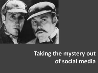 Taking the mystery out of social media 