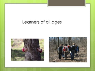 Learners of all ages
 