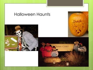 Halloween Haunts
 